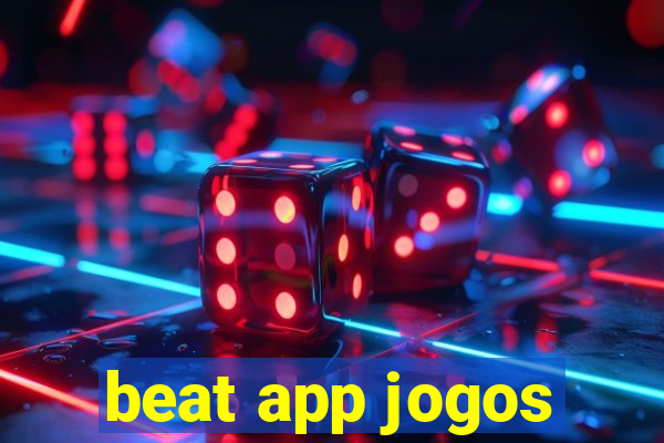 beat app jogos